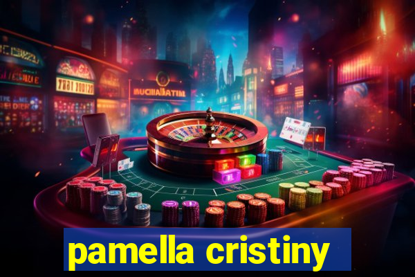 pamella cristiny